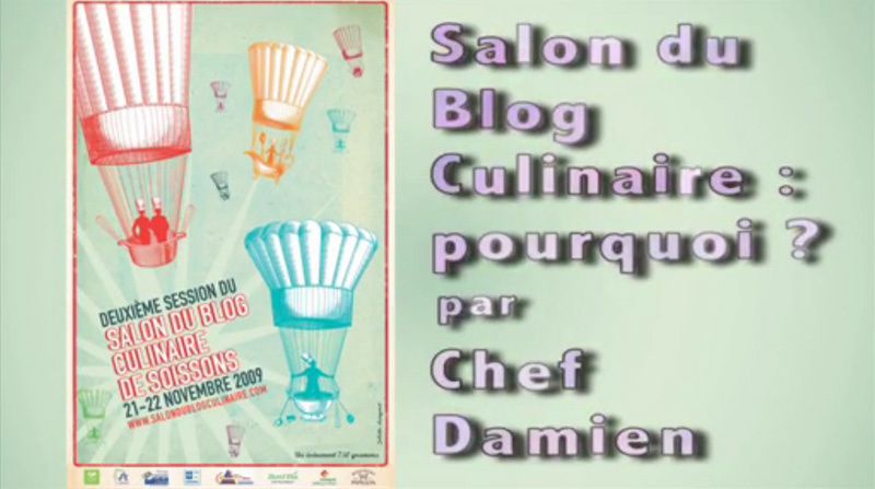 Le pourquoi du Salon du blog culinaire par Chef Damien