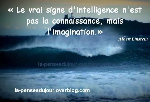L Imagination Base De L Intelligence La Pensee Du Jour