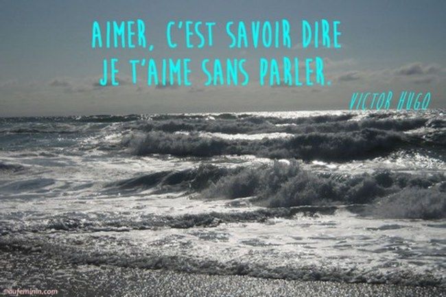 &quot;Aimer, c�est savoir dire je t�aime sans parler.&quot; Victor