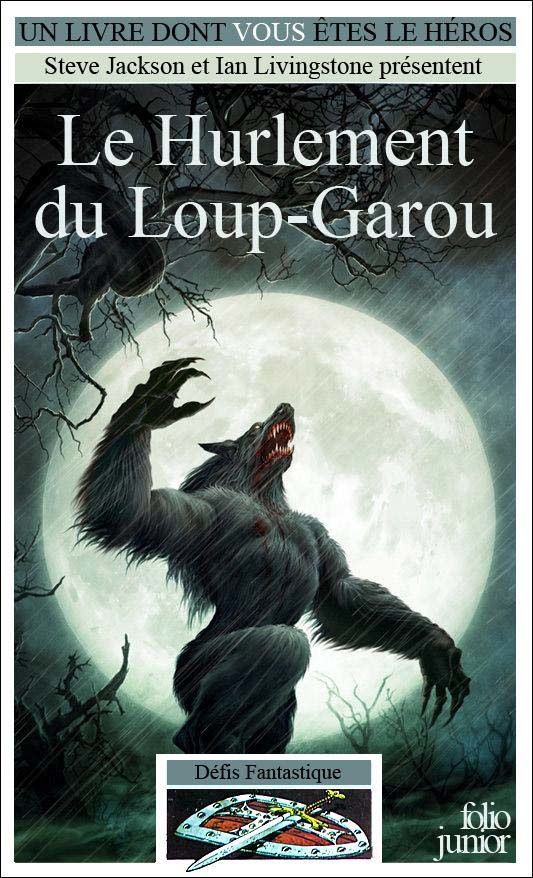 Un Livre Dont Vous Etes Le Héros - Page 2 Ob_0745f3_defis-fantastiques-62-les-hurlements-du-loup-garo