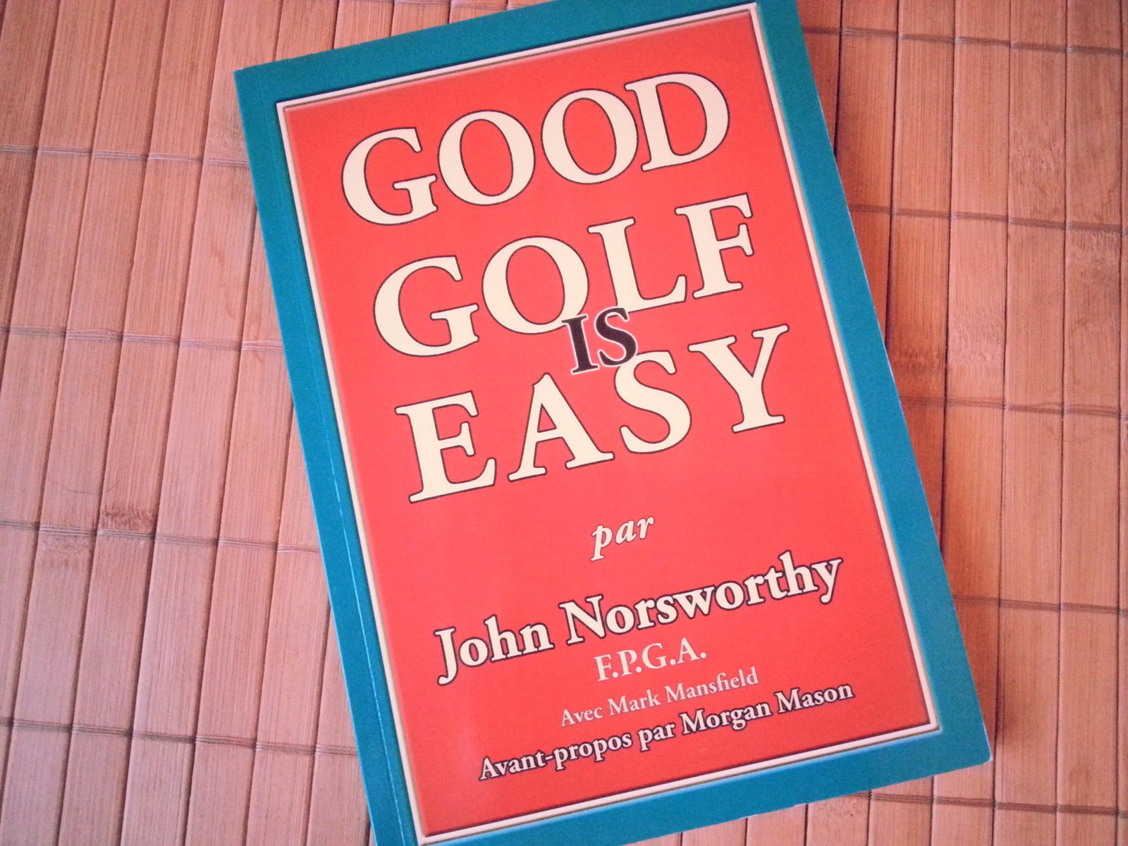 GOOD GOLF IS EASY par J.NORSWORTHY