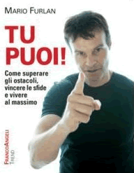"Tu puoi!" il nuovo libro di Mario Furlan