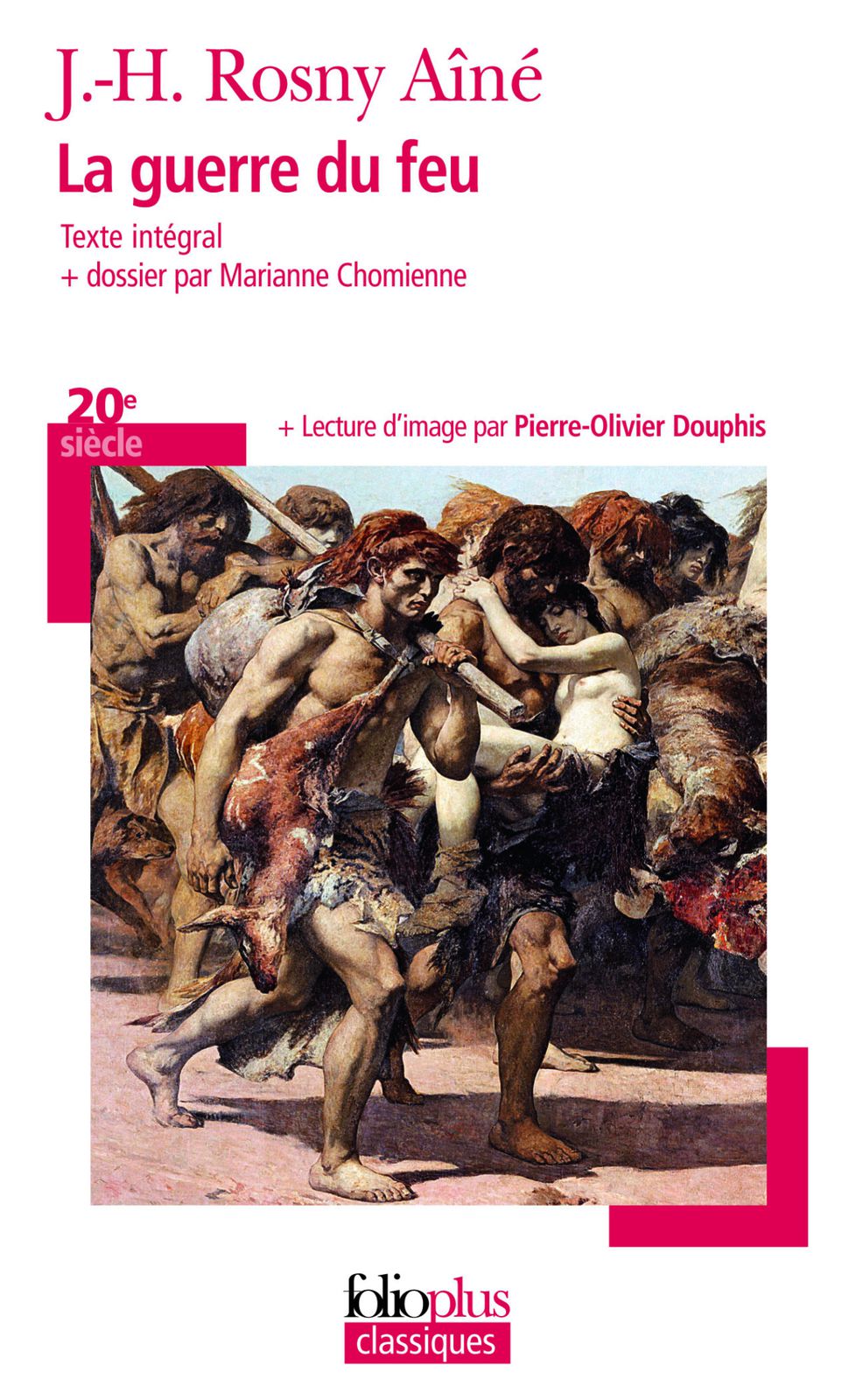 J.-H. Rosny aîné "La Guerre du Feu", dossier et notes par Marianne Chomienne (Folioplus classiques - 2013)