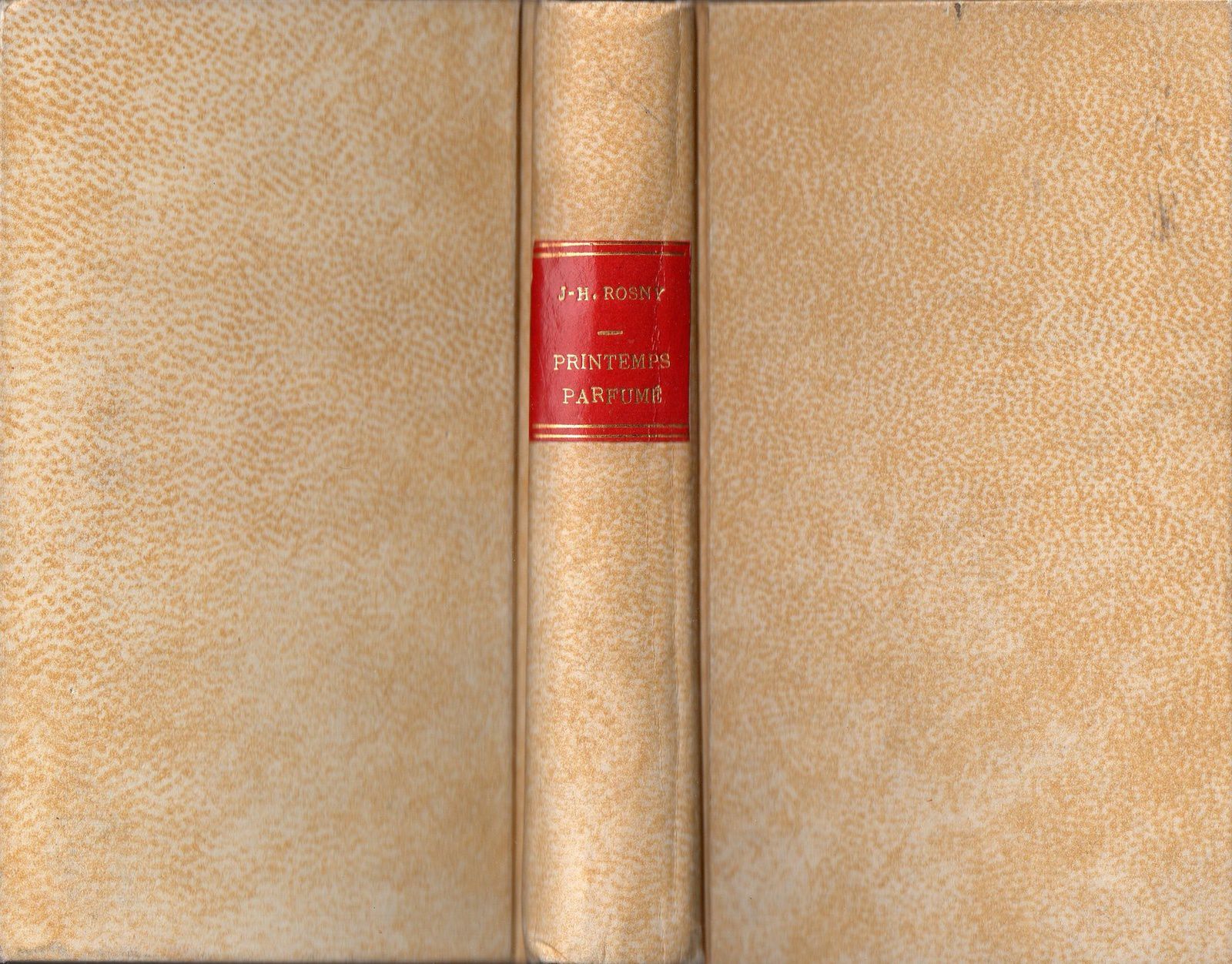 Anonyme "Printemps parfumé", trad. de J.-H. Rosny Jeune (Dentu - 1892) [Reliure beige]