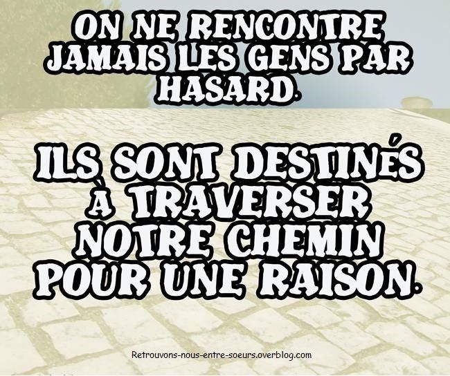 on ne rencontre jamais les gens par hasard ils sont destinés