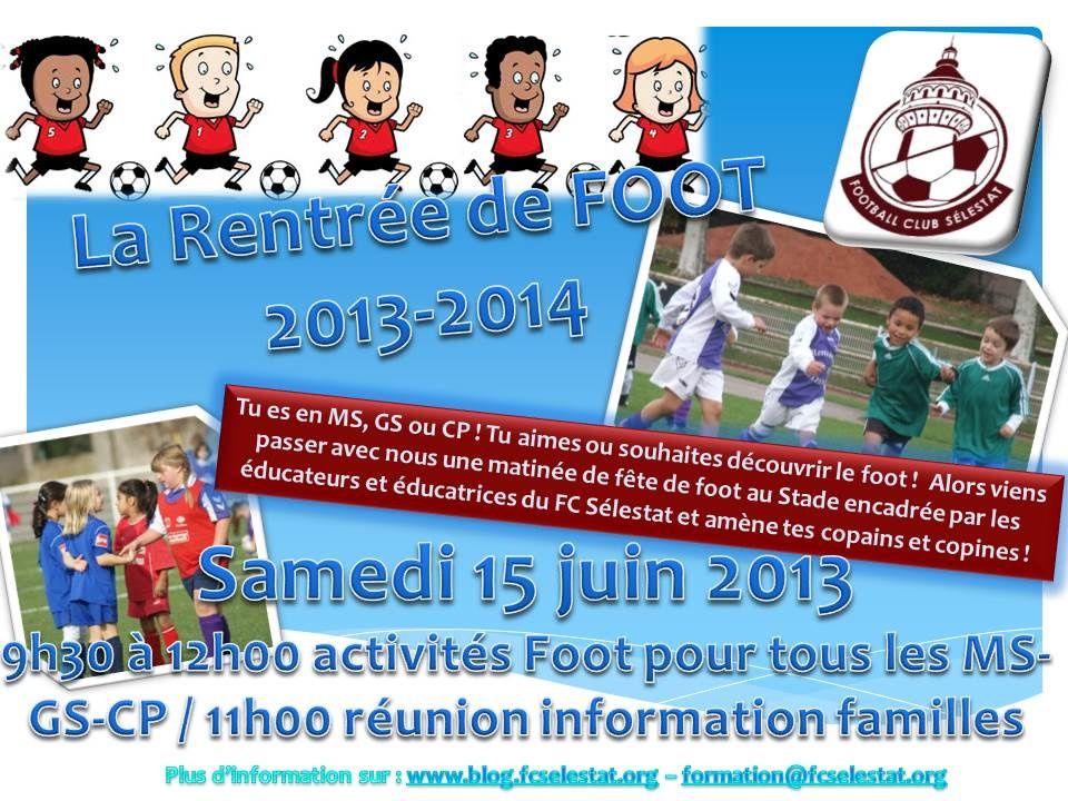 Pour tous les enfants, garçons et filles de MS au CP Activités Football - Samedi 15 juin 2013 à partir de 9h30, réunion d'information à 11h00
