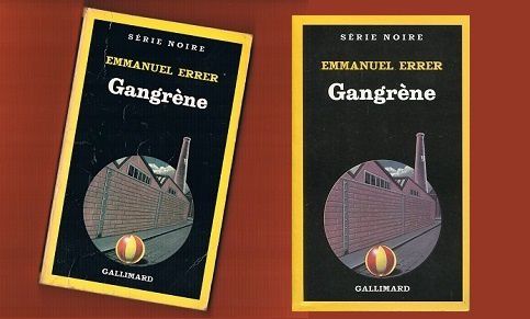 Emmanuel Errer : Gangrène (Série Noire, 1984)