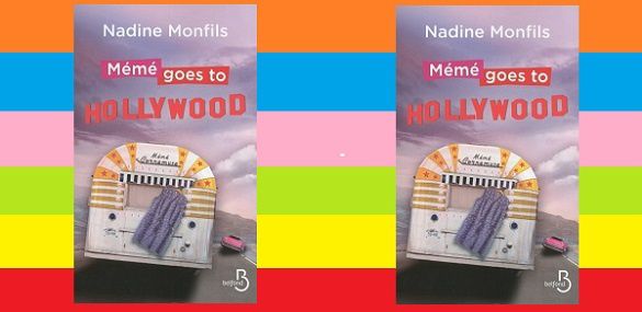 Nadine Monfils : Mémé goes to Hollywood (Éd.Belfond, 2014)