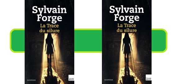 Sylvain Forge : La Trace du silure (Éditions du Toucan, 2014)