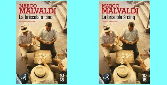 Marco Malvadi : La briscola à cinq (10-18 + Christian Bourgois Éd., inédit 2014)