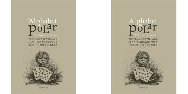 M.Villard – J.B.Pouy – José Correa : L'Alphabet du polar (In-8, 2014)