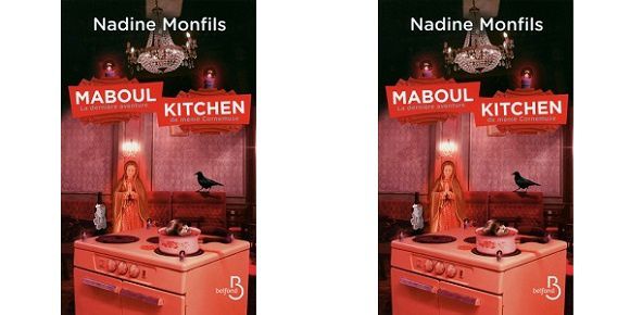 Nadine Monfils : Maboul Kitchen (Éd.Belfond, 2015)