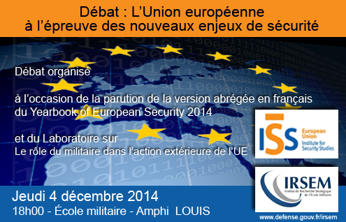 Débat : &quot;L’Union européenne à l’épreuve des nouveaux enjeux de sécurité&quot; (4 déc. 2014)