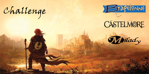 Challenge Milady/ Bragelonne/ Castlemore (illimité)