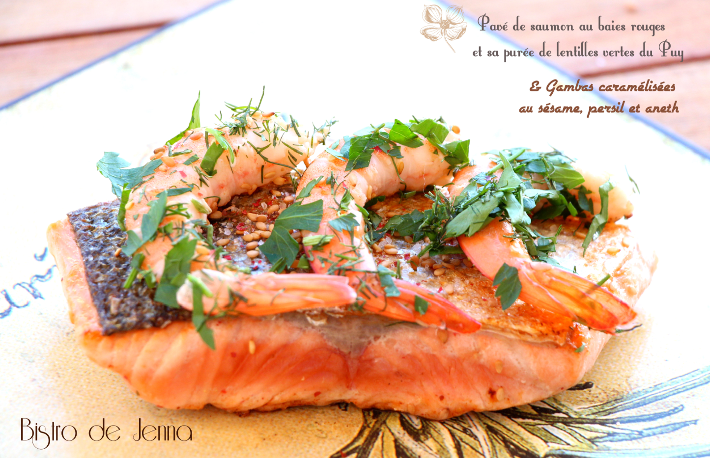 Pavé de saumon au baies rouges et sa purée de lentilles vertes du Puy & Gambas caramélisées au sésame, persil et aneth