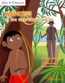 Wapatou et les chercheurs d'or (Jacques Gohier)