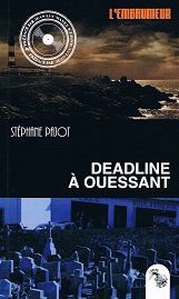 Stéphane Pajot : Deadline à Ouessant (l'Atelier Mosésu, 2013)