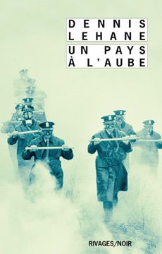 Un pays à l'aube - Dennis LEHANE (The Given Day, 2008), traduction de Isabelle MAILLET, Rivages collection Rivages/Noir n° 800, 2010, 864 pages