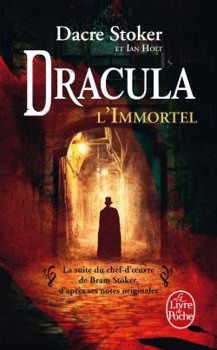 Dracula l'Immortel - Dacre STOKER et Ian HOLT (Dracula the Un-Dead, 2009), traduction de Jean-Noël CHATAIN, illustration de Patrice GARCIA, Livre de Poche n° 31973, 2010, 544 pages