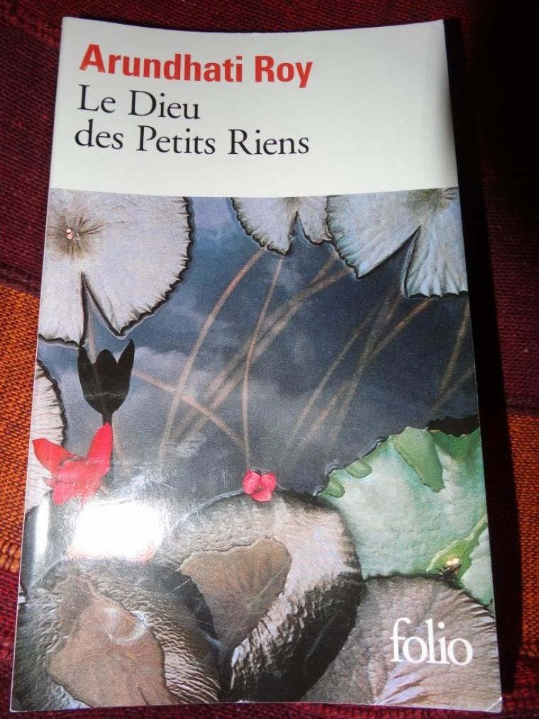 Arundhati Roy Le Dieu Des Petites Choses Le Dieu des Petits Riens de Arundhati Roy - Des livres et des mots