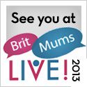 See you at BritMums Live! 2013