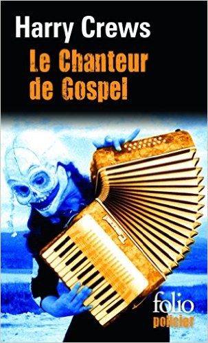 Le chanteur de Gospel - Harry Crews