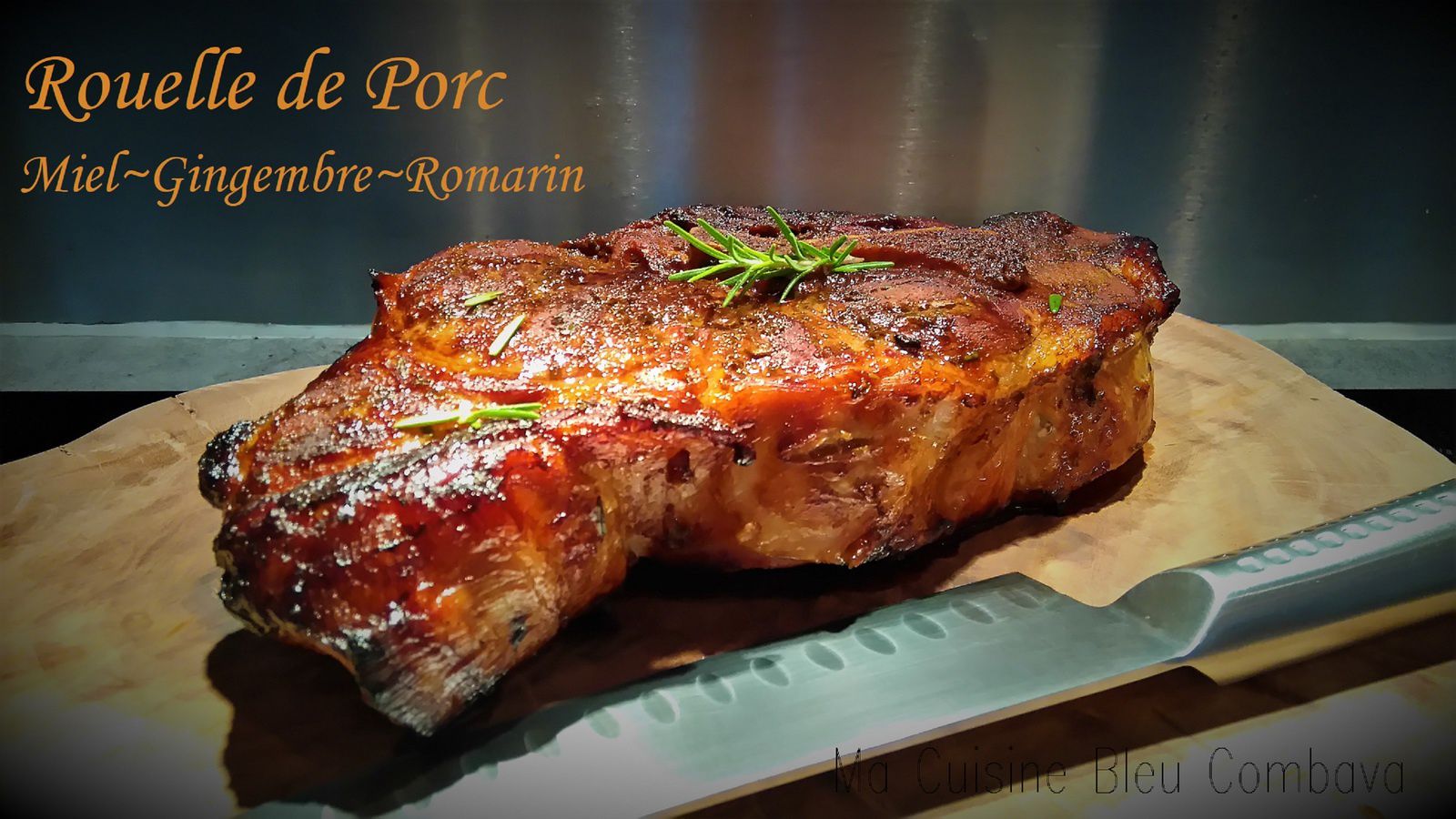 Rouelle de Porc au four~Miel~Gingembre~Romarin - Ma Cuisine Bleu Combava