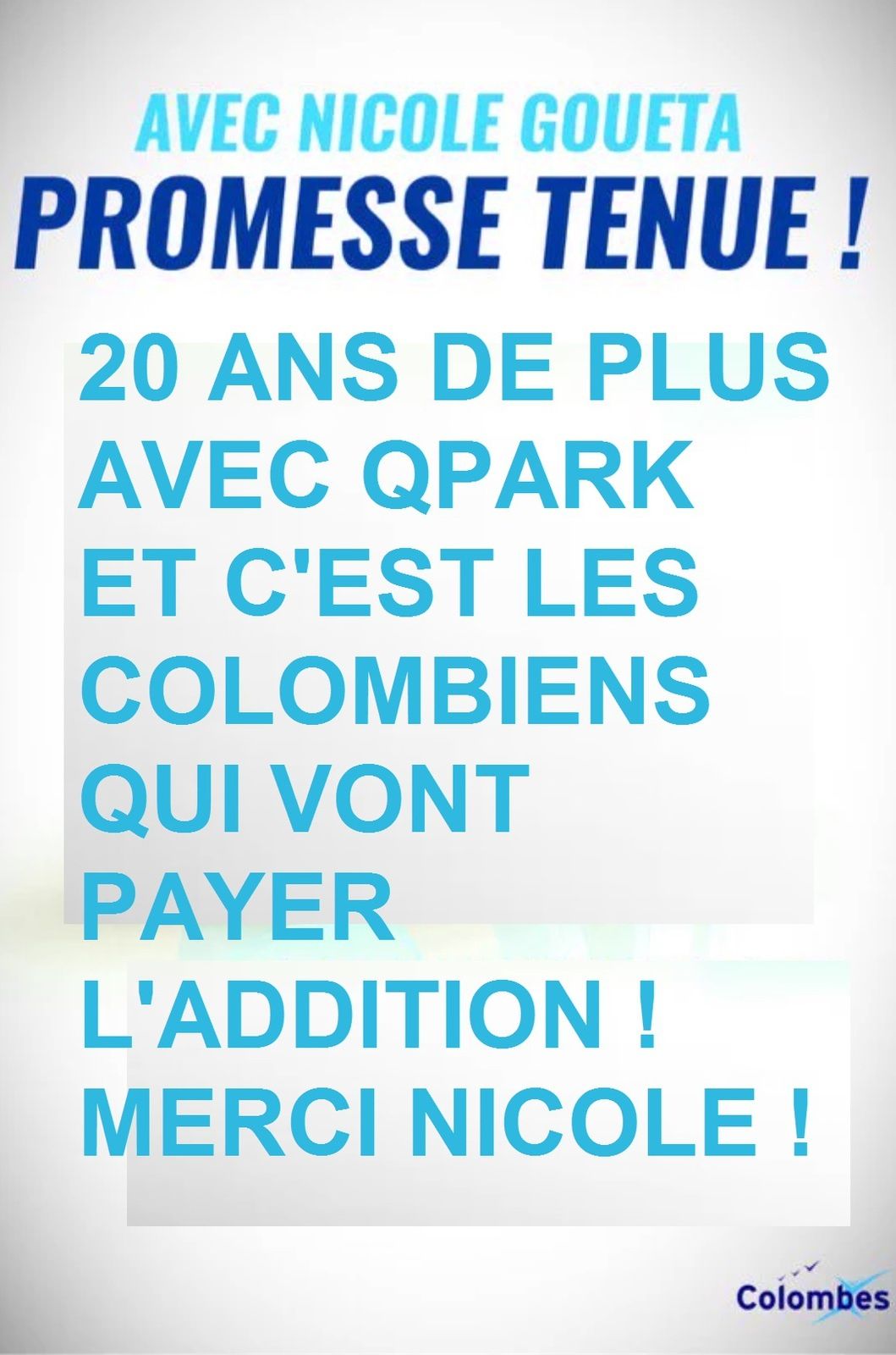 COLOMBES : 20 ANS DE PLUS AVEC QPARK ET C'EST LE COLOMBIENS QUI VONT PAYER L'ADDITION ! MERCI NICOLE GOUETA 