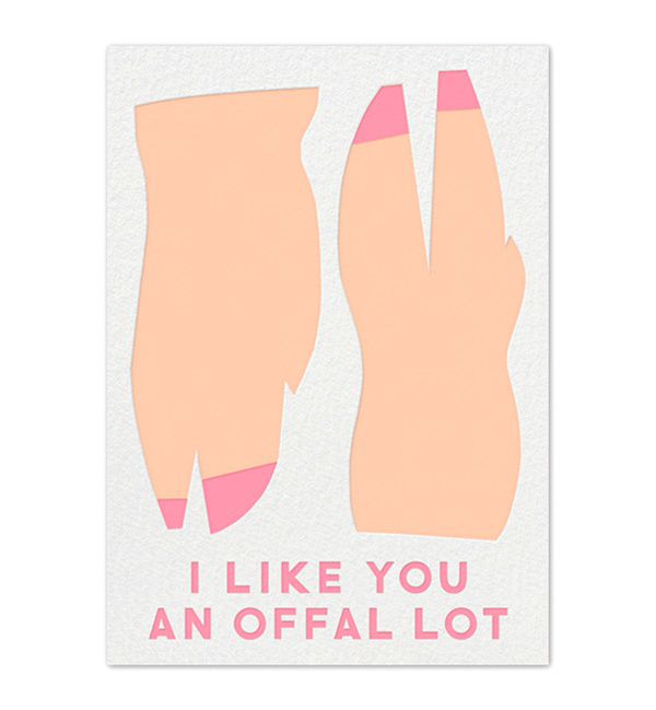 "I like you an offal lot" - Erin Jang