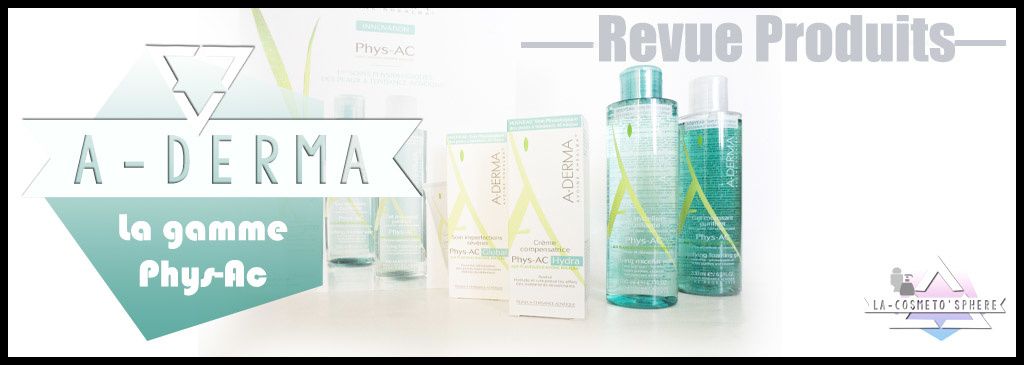 REVUE PRODUITS : Au printemps tu ne bourgeonneras pas avec A-Derma ! Test de la gamme Phys-ac !