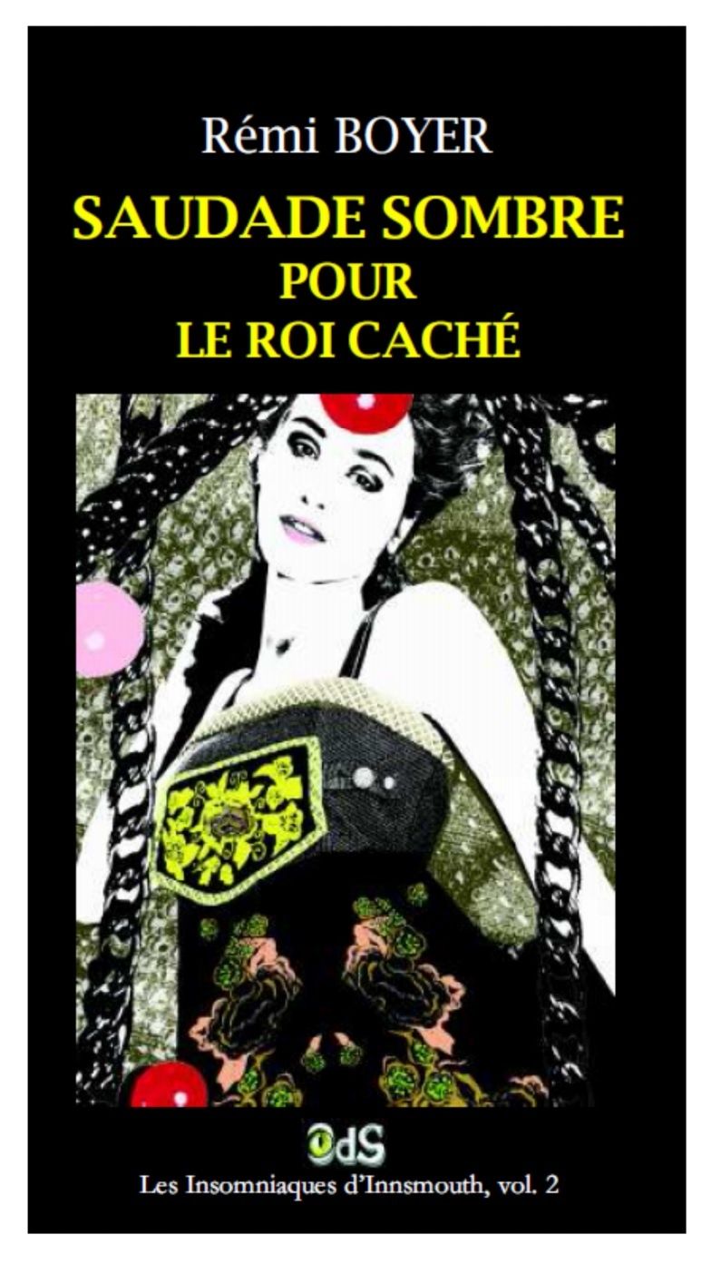 SAUDADE SOMBRE POUR LE ROI CACHÉ DE RÉMI BOYER