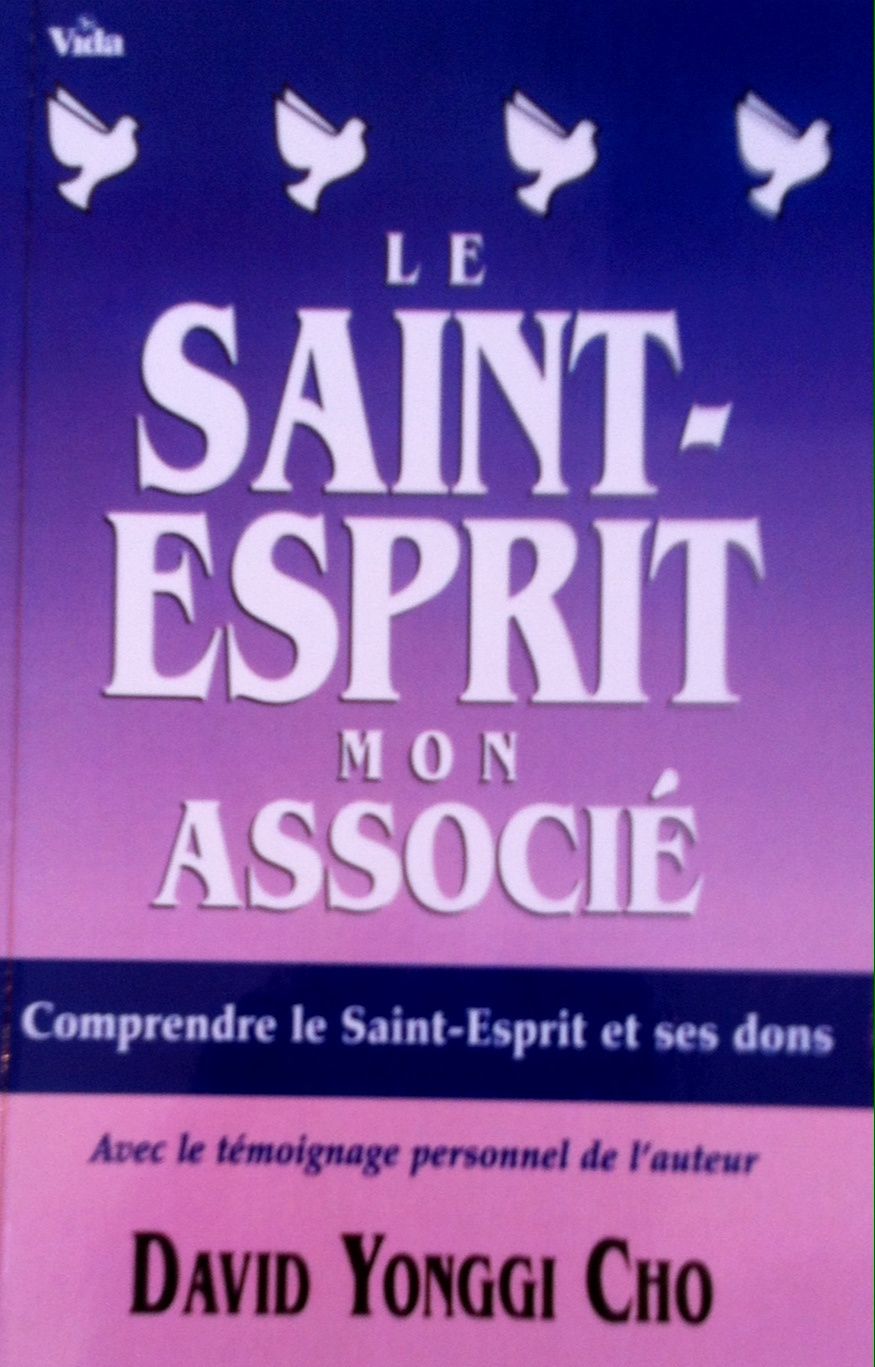 Livre 10 LE SAINTESPRIT MON ASSOCIÉ David Yonggi Cho Blog Crois Seulement