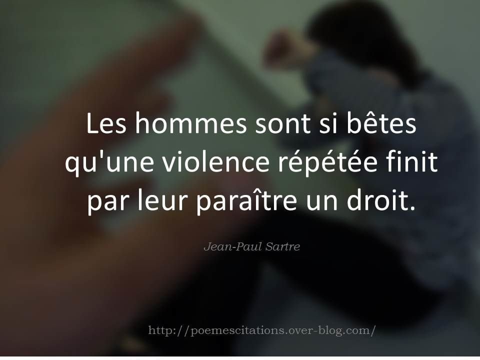 Les Hommes Sont Si Betes Qu Une Violence Poemes Et Citations