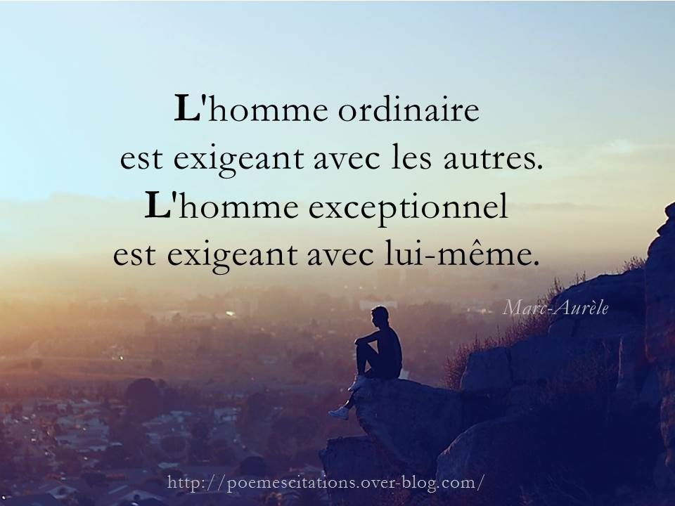 L�homme ordinaire est exigeant avec&hellip; Poèmes et Citations