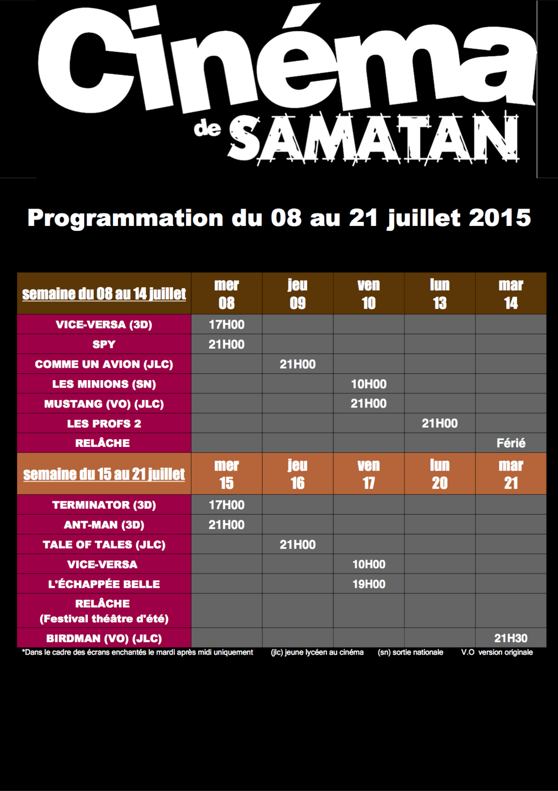 Changement d'horaires pour l'été films du lundi au vendredi à 21h et mercredi à 17h. Pas de Changement d'horaires pour l'été films du lundi au vendredi à 21h et mercredi à 17h. Pas de