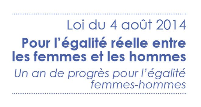 Loi du 4 août 2014 pour l'égalité entre les femmes et les hommes: un an  après...un pas en avant, un pas en arrière - Le blog de Thierry Vallat,  avocat au Barreau