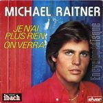 Michaël Raitner - Je N'Ai Plus Rien / On Verra Michaël Raitner - Je N'Ai Plus Rien / On Verra