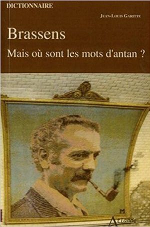 Résultat de recherche d'images pour "Brassens – Mais où sont les mots d'antan ? de Jean-Louis Garitte"