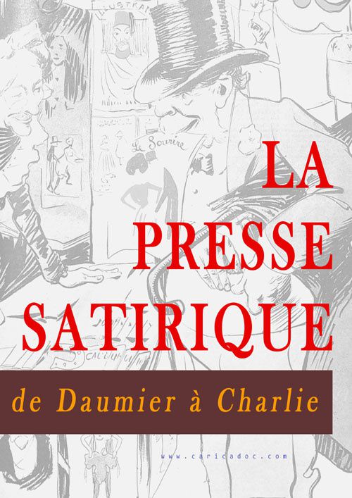&quot;La presse satirique, de Daumier Ã  Charlie&quot;, exposition Ã  louer