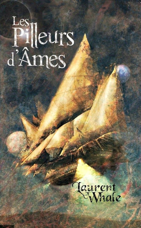 Les Pilleurs d'âmes, de Laurent Whale