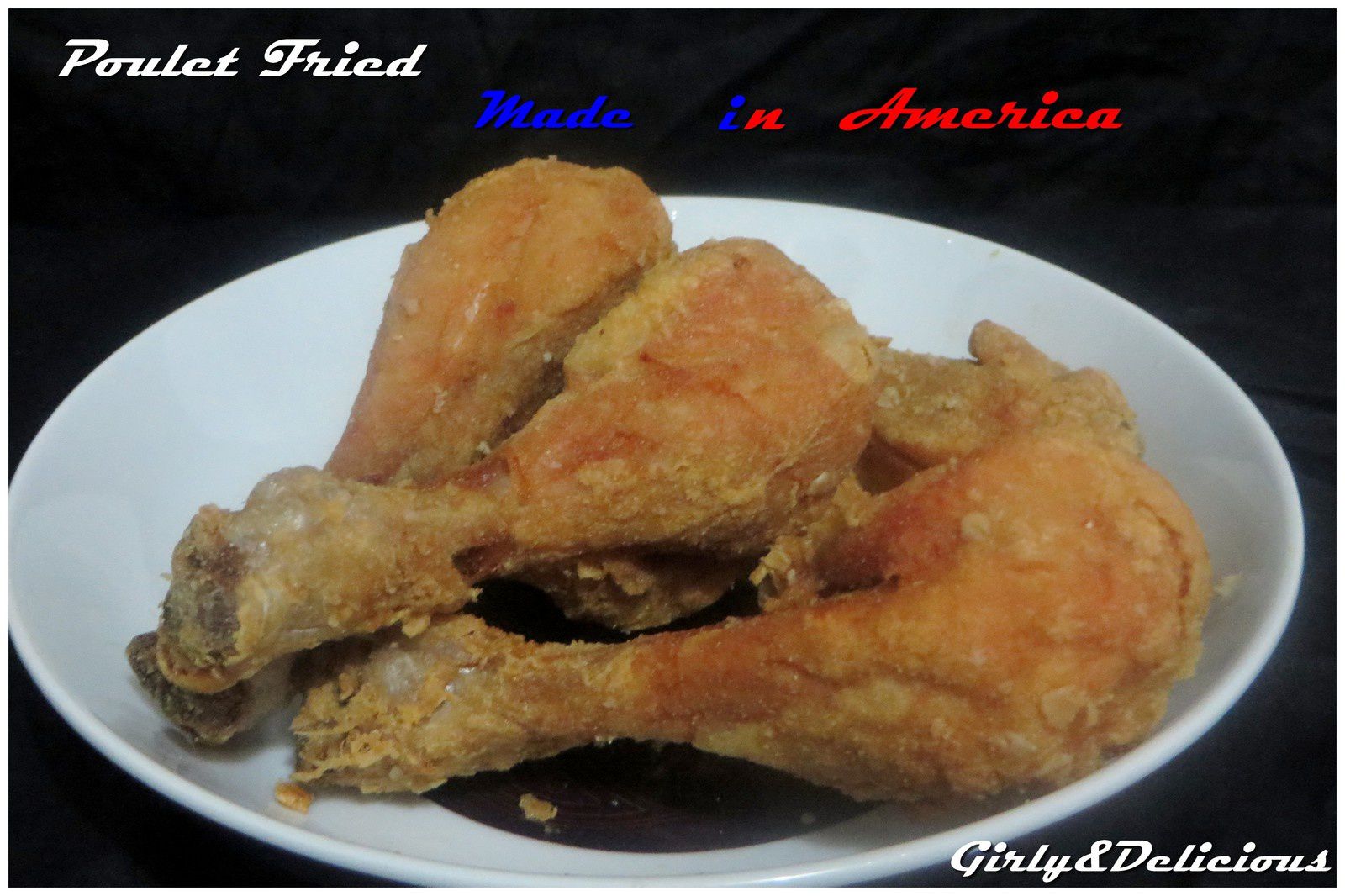 Poulet Fried, Made In America