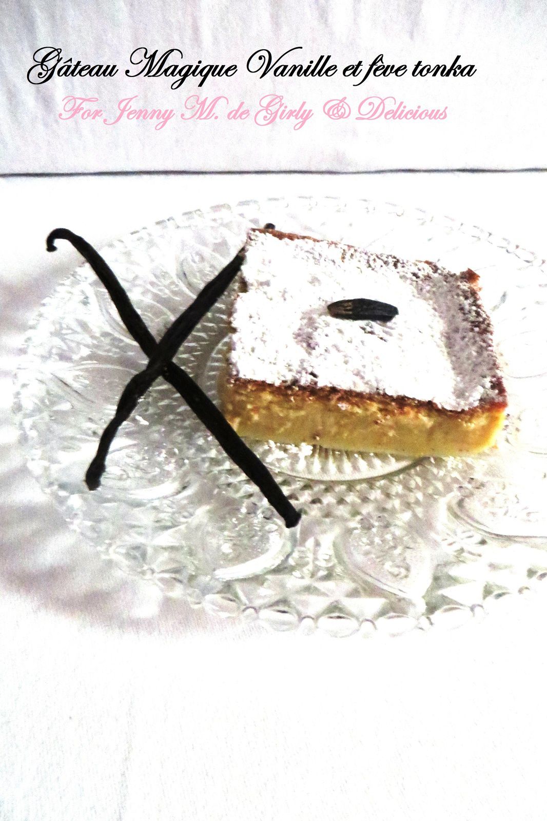 Gâteau magique à la vanille et Fève Tonka