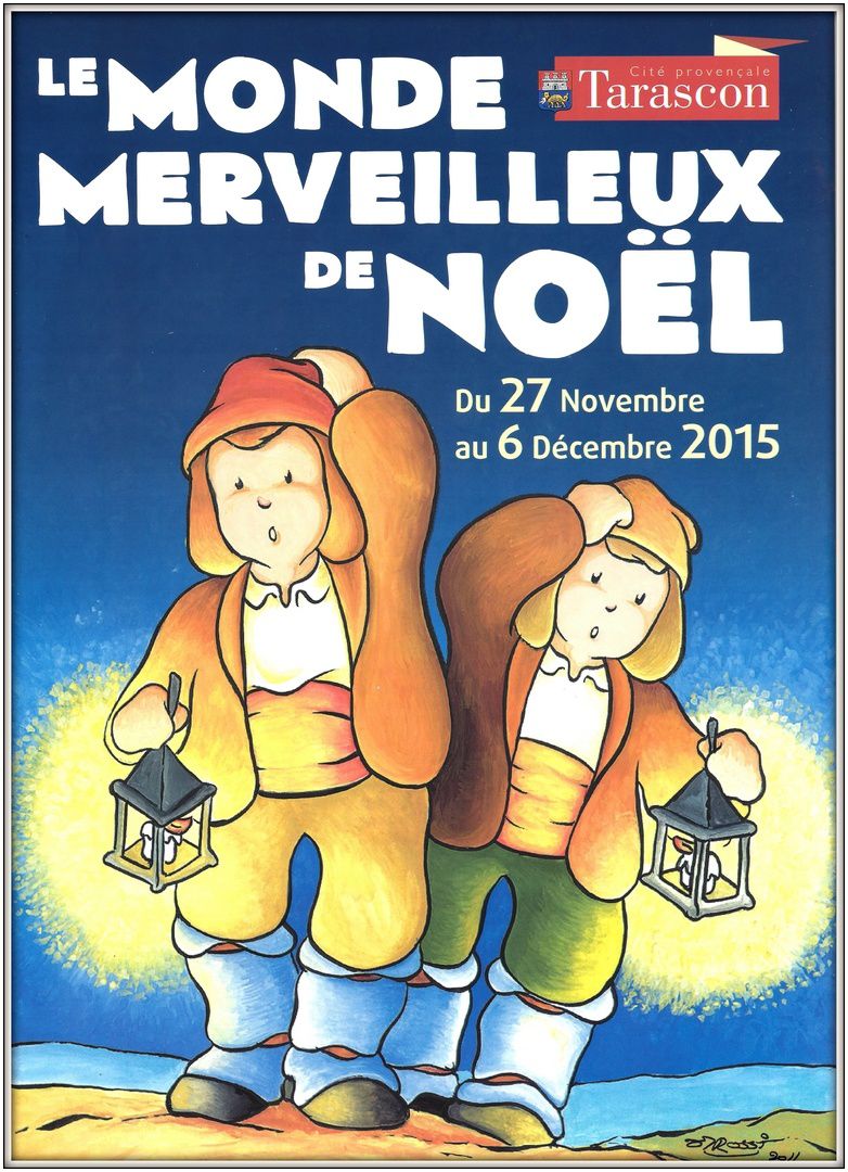 Du 27 novembre au 6 décembre 2015, venez fêter Noël en Provence à Tarascon ! 
