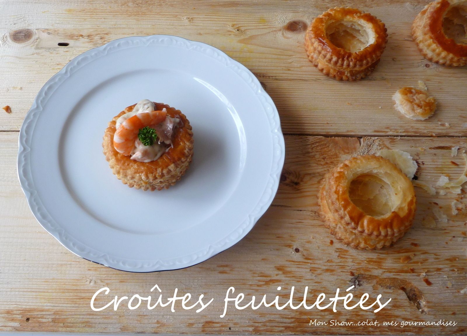 Croûtes feuilletées pour bouchées à la reine (vol au vent) Mon Show...colat, mes gourmandises