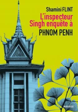 L'inspecteur Singh enquête à Phnom Penh
