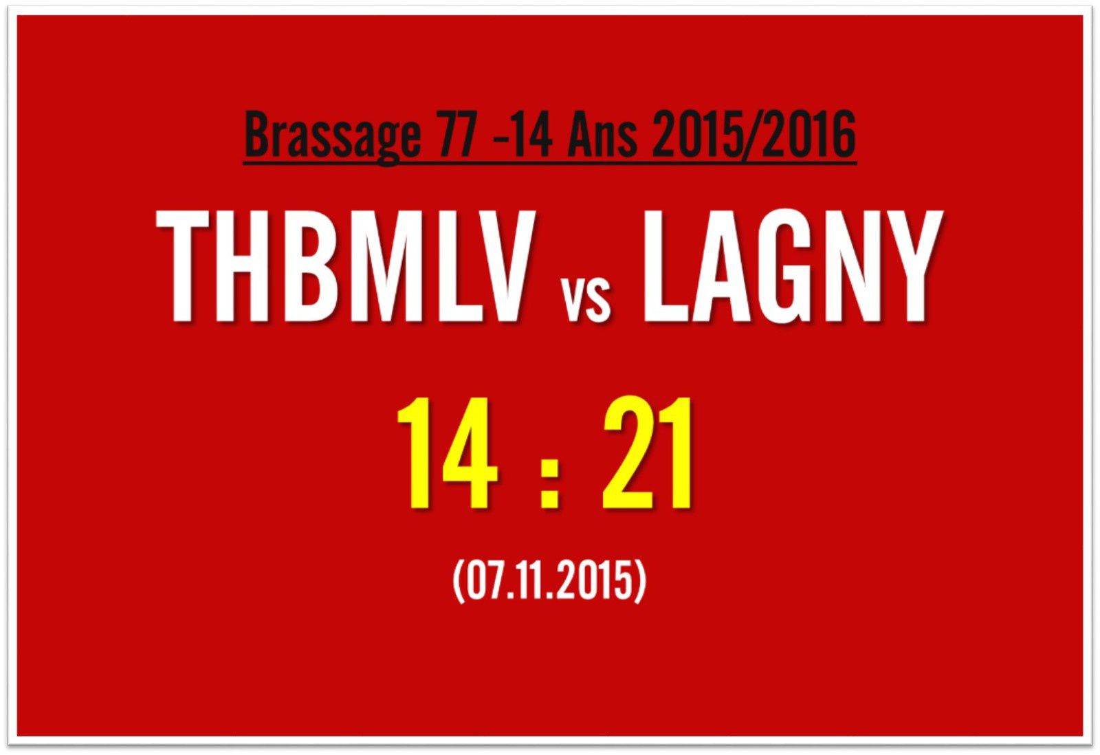 THBMLV vs LAGNY (Brassage 77 -14 Ans) 07.11.2015 