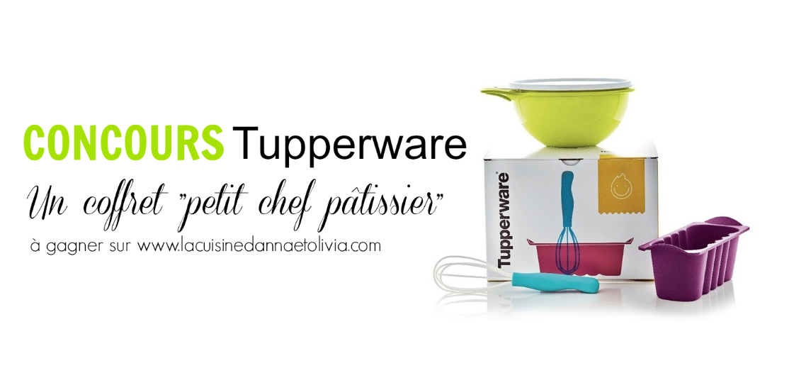 Concours Tupperware : un coffret petit chef pâtissier à gagner sur le blog  ! - La cuisine d'Anna et Olivia