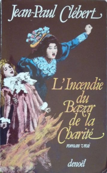 Jean-Paul Clébert, L'Incendie du Bazar de la Charité