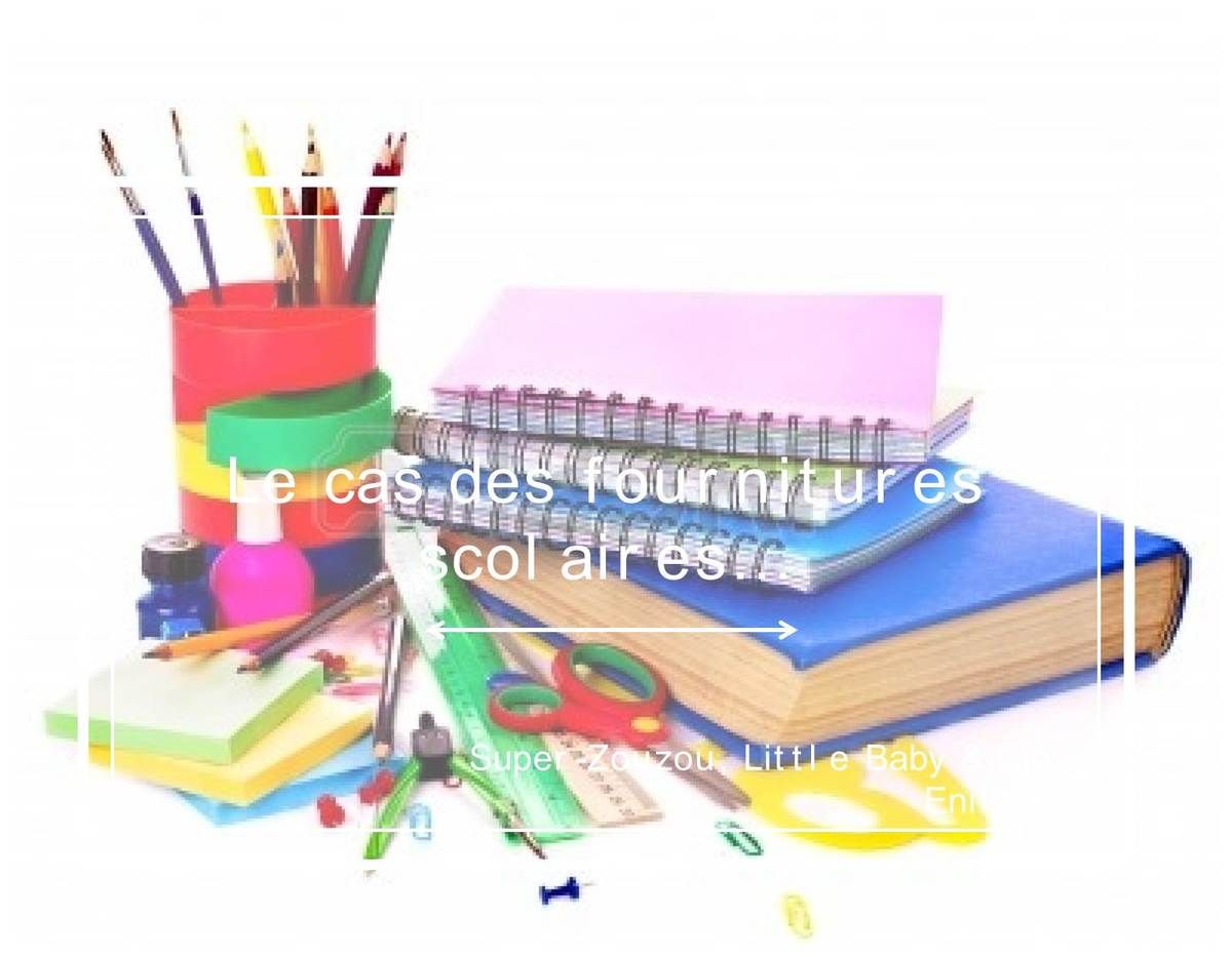 la liste des fournitures scolaires de cp et petite section quand il
