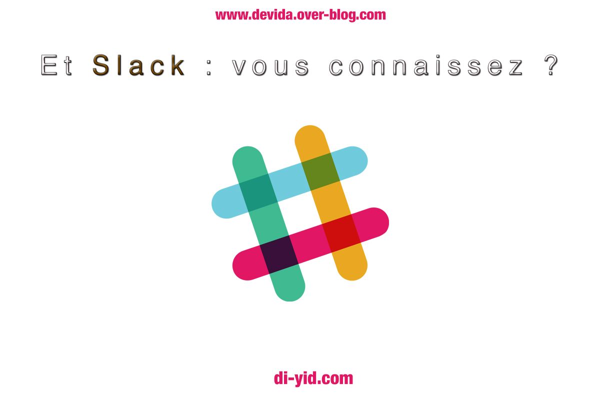 Et Slack : vous connaissez ?